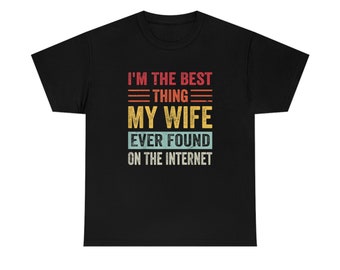 Soy lo mejor que mi esposa encontró en Internet