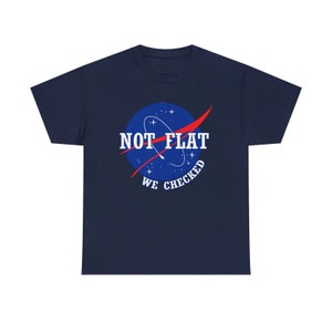 NASA Not Flat We Checked T-shirt
