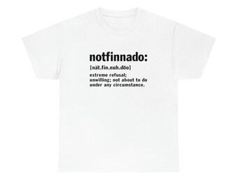 Notfinnado Definition shirt