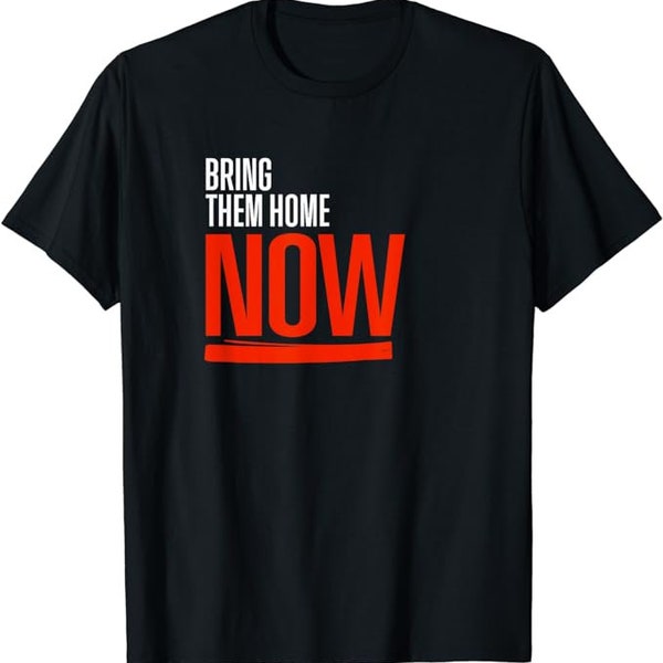 Bring Them Home Now shirt