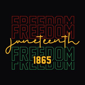 Freedom Juneteenth 1865 PNG SVG, Juneteenth Breaking Every Chain Black History file digital for shirt