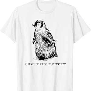 Fight or Flight Funny Penguin Pun Fight Or Flight Meme shirt