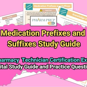 Medication Prefixes and Suffixes Study Guide, PTCB Exam, Practice Questions, Pharmacology Study Guide, Pharmacy Cheat Sheet, PTCE, Test Prep