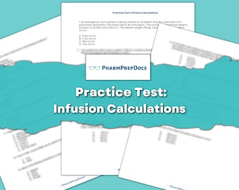 Practice Test: Infusion Calculations, Medication Math, Practice Problems, Nursing Math, Medical Math, Pharmacy Math, Exam Preparation, PTCB