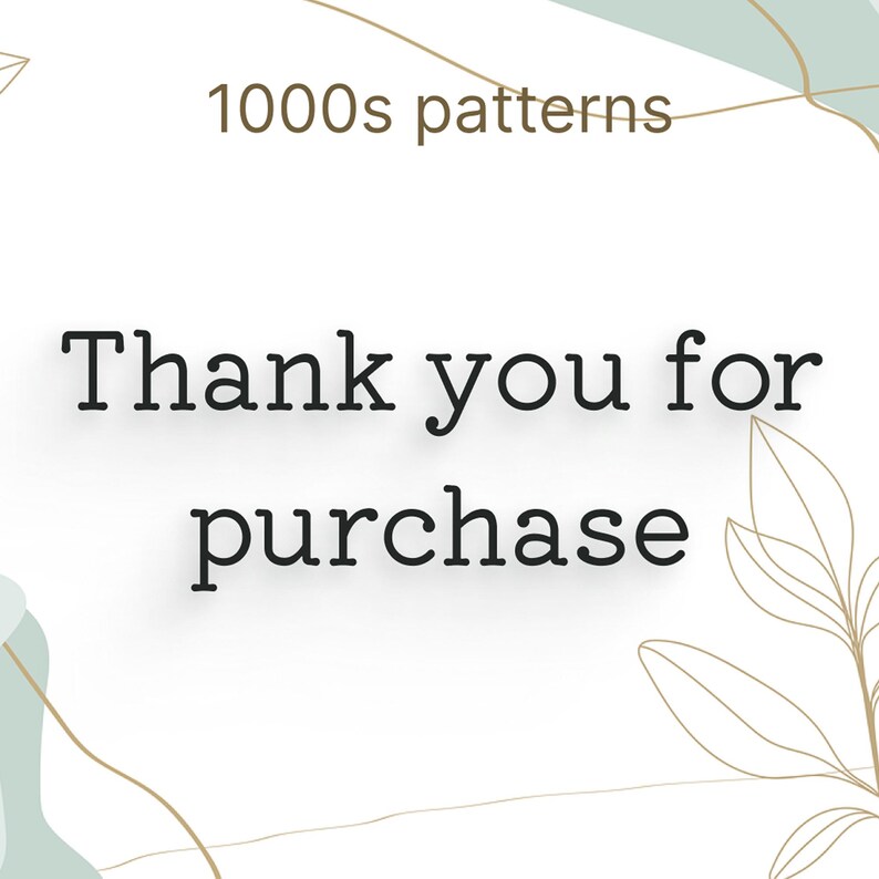 May include: A white card featuring the black text Thank you for purchase and the brown text 1000s patterns. The design includes light green abstract shapes and thin brown line art illustrations of leaves in the corners of the card.