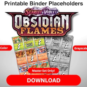 May include: Printable binder placeholders featuring "Obsidian Flames" trading card set. Includes color and grayscale card designs. The image has the text "Master Set Only!" and "DOWNLOAD".
