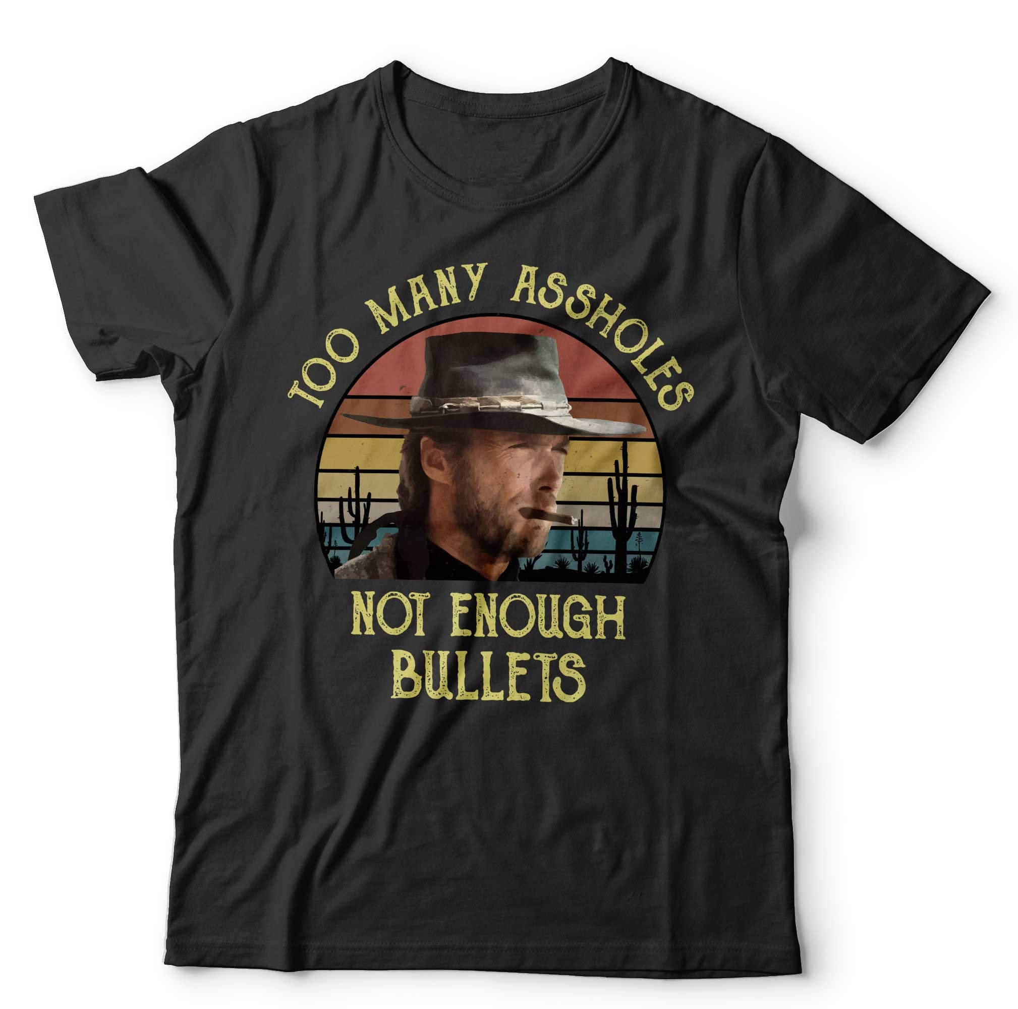 Discover Too Many Assholes Not Enough Bullets Tshirt Unisex