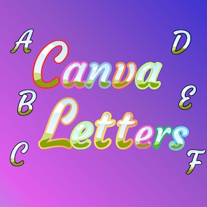Op de afbeelding: Een kleurrijke afbeelding met de tekst "Canva Letters" in een glanzend lettertype. De letters zijn wit omlijnd en hebben een kleurengradiënt tegen een paars-blauwe achtergrond. Losse letters A t/m F zijn verspreid.
