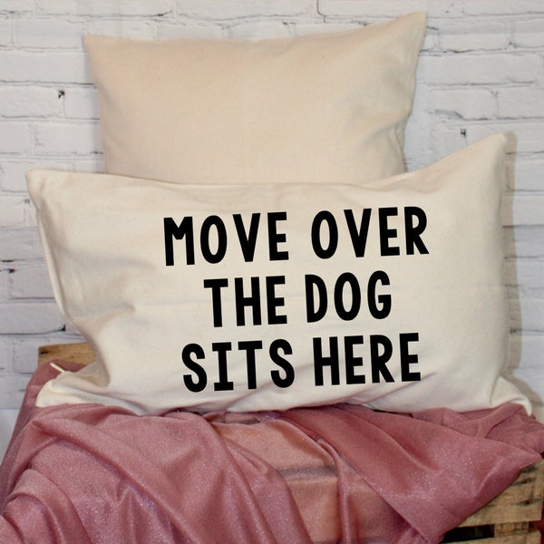 Pet Throw Pillows Move Over the Dog Sits Here - Etsy