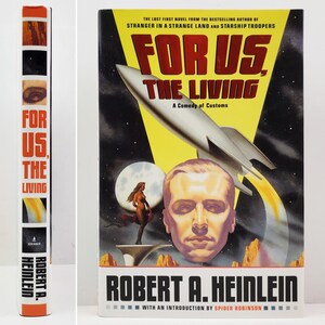 May include: A vintage paperback book cover with a yellow background and a rocket ship in the upper left corner. The title is "For Us, The Living" in red and black lettering. The author is Robert A. Heinlein. The book is a comedy of customs.