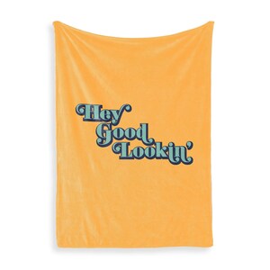 Throw Blankets: Hey Good Lookin