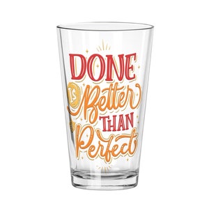 Done is better than perfect glass tumbler | beer glass | pub glass | motivational glass | perfectionist quote | inspirational tumbler