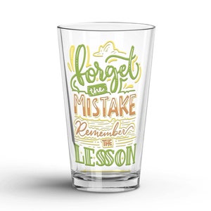 Forget the mistake remember the lesson pint glass | glass tumbler | inspirational beer glass | motivational tumbler | craft beer glass