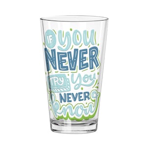 If you never try you never know pint glass | beer glass | inspirational gift idea | motivational gift | glass tumbler | inspiring quote