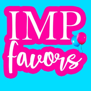 May include: Pink and white logo with the text "IMP favors" in a white cursive font. Two balloons, one blue and one pink, are floating above the text.