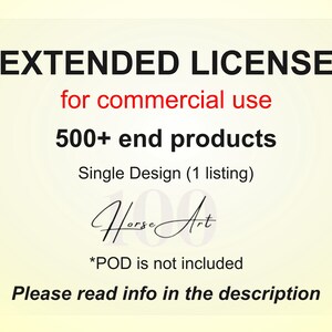 Extended License for one listing from 100HorseArt for one person (500+ end products)
