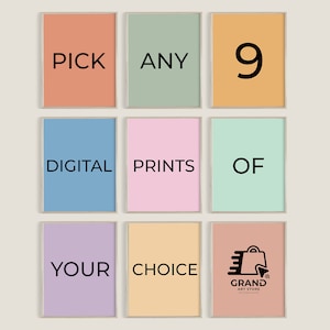 May include: Nine colorful framed prints with the text "Pick any 9 digital prints of your choice" and a logo for "Grand Art Store".
