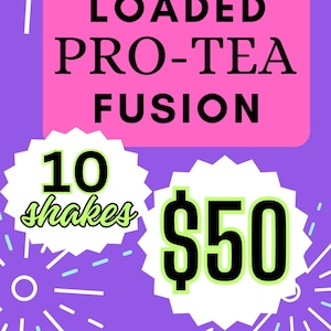 May include: A promotional graphic with a purple background and white starburst accents. The text "LOADED PRO-TEA FUSION" is in black on a pink rectangle. Below are two white starbursts with the text "10 shakes" and "$50".