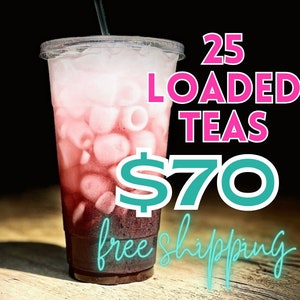 25 Sugar Free Loaded Teas Energy-Boosting Teas for 70 with FREE Shipping – Choose Your Favorite Flavors!