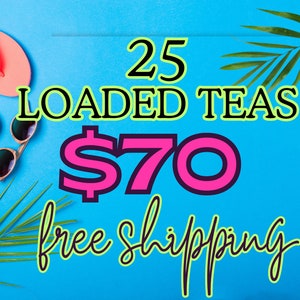 Your flavor choice Loaded Teas at home sugar free caffeinated 25 teas FREE FAST SHIPPING Gift pack