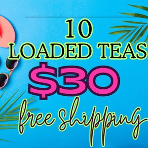 10 for 30 Loaded Tea Kit PACK OF 10 Tasty Flavors Boosted Caffeine Drink Sugar Free Low Carb Loaded Tea Study Performance Enhancement