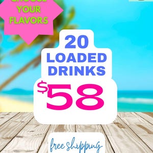 May include: A promotional image for "Enchanted Loaded Drinks" featuring a tropical beach scene. The image includes text that says "Choose Your Flavors" and "20 Loaded Drinks". The price is displayed as $58.