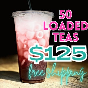 May include: A clear plastic cup filled with a layered drink, ice, and a black straw. The drink has a gradient of colors, from a dark red at the bottom to a light pink at the top. Text on the image reads "50 LOADED TEAS".