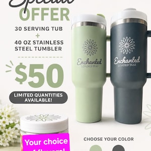 May include: Special offer featuring a mint green and grey 40 oz stainless steel tumbler with the text "Enchanted Loaded Teas". Includes a 30 serving tub. The text "Your choice of flavors!" is visible. The price is $50.