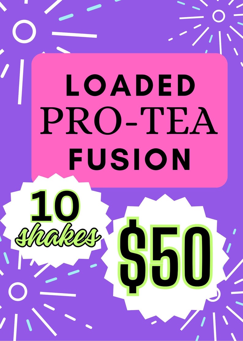 May include: A promotional graphic with a purple background and white starburst accents. The text "LOADED PRO-TEA FUSION" is in black on a pink rectangle. Below are two white starbursts with the text "10 shakes" and "$50".