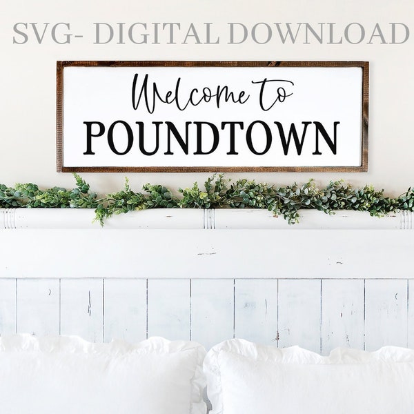 Welcome To Poundtown Svg, Digital Download, Cricut Cut File, Silhouette, Wood Sign Svg, Bedroom Sign Svg, Png, Above The Bed Sign, Humor