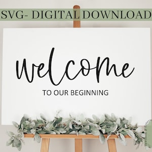 Welcome Svg, Welcome Sign Svg, Welcome Wedding Sign Svg, Png, Cricut, Silhouette, Cut File, Wedding Decor Svg, Wedding Diy, Our Beginning
