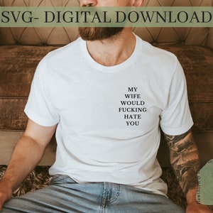 妻はあなたを大嫌いになるだろう SVG、夫への贈り物 SVG、面白い SVG、PNG、カット ファイル、クリカット、シルエット、シャツ SVG、夫のシャツ SVG、誕生日