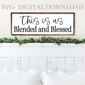 Dit is ons gemengd en gezegend svg, familie Svg, png, gesneden bestand, Cricut, silhouet, houten teken Svg, stiefkinderen, gemengde familie Svg, boerderij