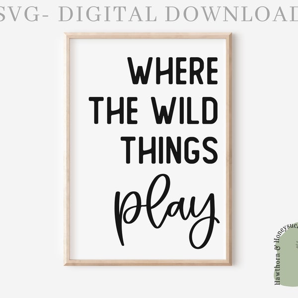 Where The Wild Things Play SVG | Png | Wood Sign | Playroom Svg | Nursery Sign | Cricut | Silhouette | Cut File | Kids Room Svg | Wall Decor