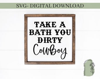 Ta ett bad, din smutsiga cowboy-svg, fyrkantig skylt-svg, träskylt-svg, västerländsk skylt, lantligt bondgård, PNG, badrumsskylt, badrumsdekor-svg,