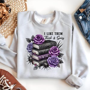I Like Them Thick and Spicy PNG – Spicy Books PNG – Sublimation, DTF Transfer, Smut Reader Tshirt Design Digital Download
