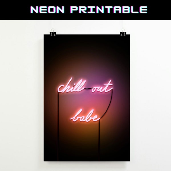 Chill out babe Neon Poster, Digital Download Printable, Neon Font Art, Neon Sign Poster, Chillout Lounge Wall Art