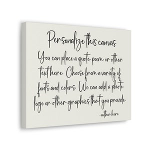 Custom quote print on top-quality cotton canvas gallery wrap. Finely textured, artist-grade substrate. Personalized canvas. Poem, lyrics etc