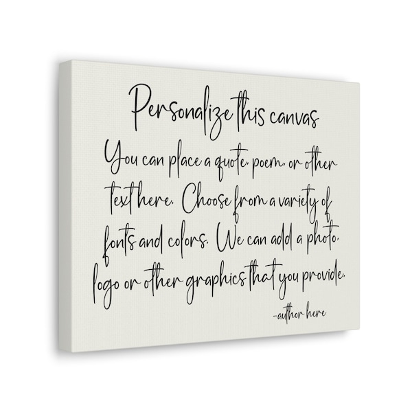 Custom quote print on top-quality cotton canvas gallery wrap. Finely textured, artist-grade substrate. Personalized canvas. Poem, lyrics etc