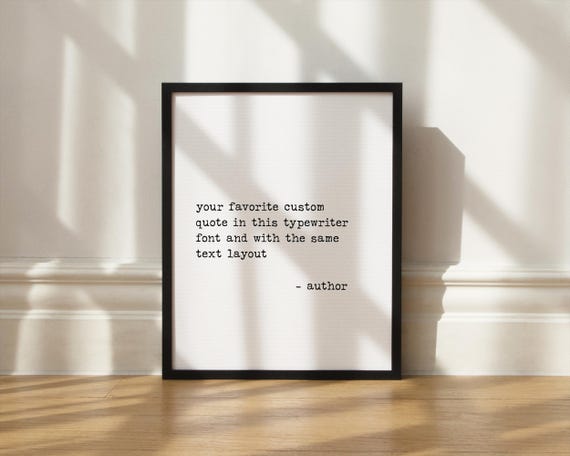 Custom Quote Print: Typewriter Font, Framed or Unframed