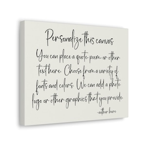 Custom quote print on top-quality canvas gallery wrap. Finely textured, artist-grade substrate. Personalized canvas. Poem, lyrics etc