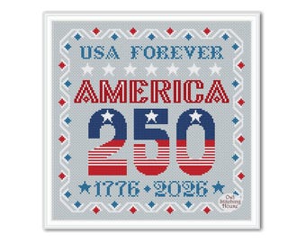 250 Years USA Forever Cross Stitch Sampler: Independence Day Patriotic Pattern  (PDF Pattern)