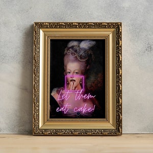May include: A framed portrait of a woman in a white dress and a large, elaborate white wig. The woman is holding a piece of cake to her mouth and the text "Let them eat cake!" is written in pink neon letters below her.