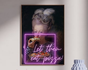 Marie Antoinette Let Them Eat Pizza Wall Art, Neon Altered Art Famous Renaissance Painting, Victorian aesthetic, Pop Art Statement Decor