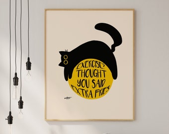 Exercise? I Thought You Said Extra Fries, Cute Minimalistic Black Cat Print with Funny Exercise Quote