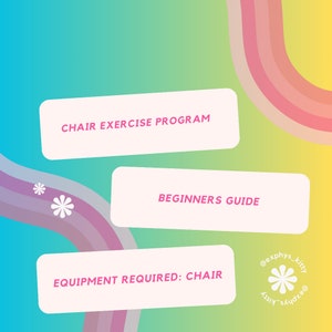 May include: A colourful graphic with a pink, white and yellow background. The text "CHAIR EXERCISE PROGRAM" is in a white box with pink text. The text "BEGINNERS GUIDE" is in a white box with pink text. The text "EQUIPMENT REQUIRED: CHAIR" is in a white box with pink text. The text "@exphys_kitty" is in a circle with a pink flower.