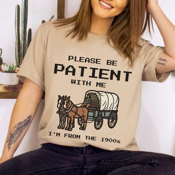 Oregon Trail Shirt, Be Patient With Me Im From The 1900s Retro Graphic Tee, Funny Gen X Millennial 90s Nostalgia Tshirt, Plus Size T-shirt
