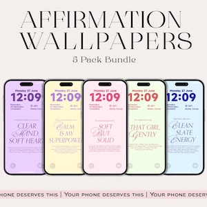May include: A bundle of five smartphone wallpapers with affirmations. Each phone displays a different color background with text such as "Clear Mind, Soft Heart" and "Calm is my Superpower." The top text reads "Affirmation Wallpapers, 5 Pack Bundle."