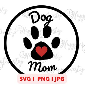 Dog Mom SVG, JPG,PNG