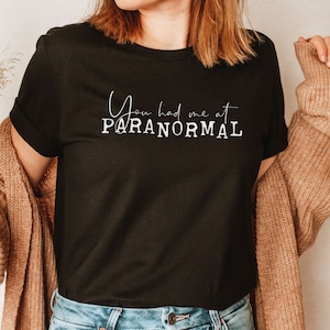 You had me at Paranormal Shirt, Ghost Hunter Gear, gifts for ghost hunters, Paranormal Investigator in training shirt, Paranormal gear shirt